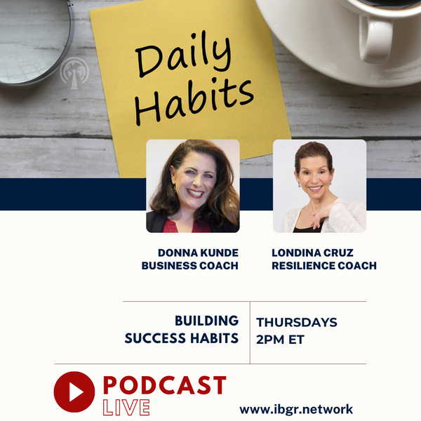 BUILDING SUCCESS HABITS with Donna Kunde & Londina Cruz